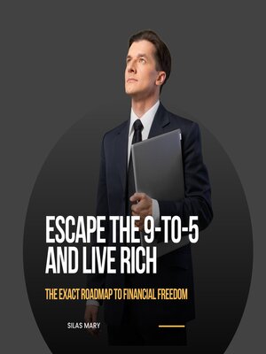 cover image of Escape the 9-to-5 and Live Rich